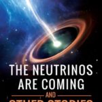 The Neutrinos Are Coming